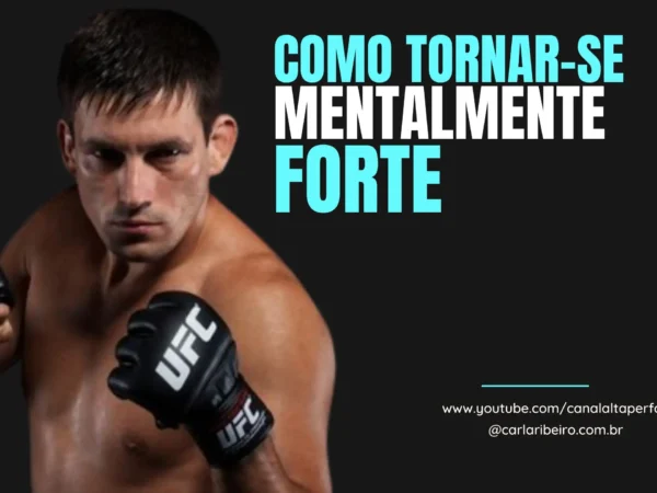 um banner com a foto do lutador de MMA Demian Maia do peito pra cima, usando luvas de combate. Ao lado a frase COMO TORNAR-SE MENTALMENTE FORTE