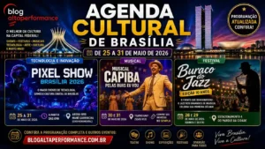 AGENDA CULTURAL DE BRASÍLIA de 25 a 31 de maio de 2026, do BLOG ALTA PERFORMANCE. Destaques da Semana: